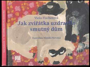 Jak zvířátka uzdravila smutný dům