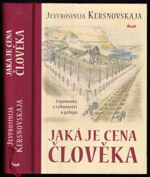 Jaká je cena člověka : vzpomínky z vyhnanství a gulagu