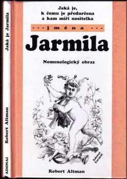 Jaká je, k čemu je předurčena a kam míří nositelka jména Jarmila