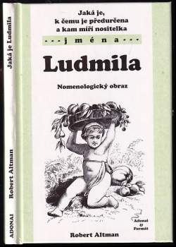 Jaká je, k čemu je předurčena a kam míří nositelka jména Ludmila