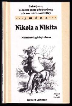 Jaké jsou, k čemu jsou předurčeny a kam míří nositelky jmen Nikola a Nikita