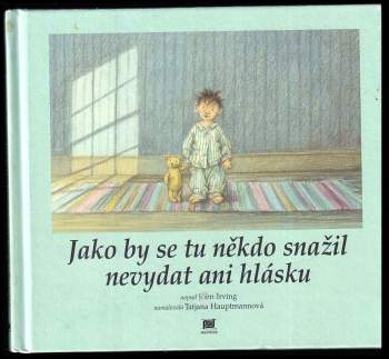 Jako by se tu někdo snažil nevydat ani hlásku