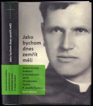 Miloš Doležal: Jako bychom dnes zemřít měli