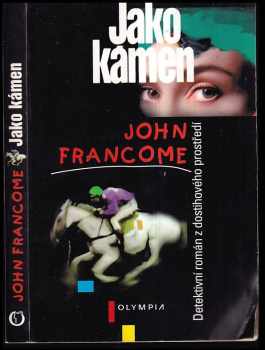Jako kámen : [detektivní román z dostihového prostředí] - John Francome (1997, Olympia) - ID: 125131