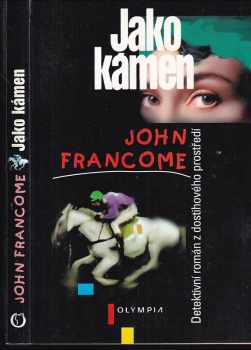Jako kámen: detektivní román z dostihového prostředí - John Francome (1997, Olympia) - ID: 284329