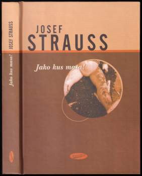 Josef Strauss: Jako kus masa!