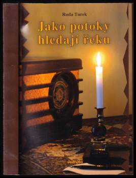 Rudolf Turek: Jako potoky hledají řeku