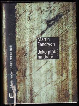 Jako pták na drátě