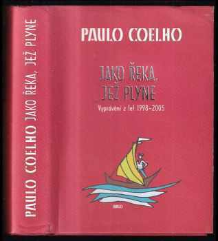 Jako řeka, jež plyne : vyprávění z let 1998-2005 - Paulo Coelho (2006, Argo) - ID: 1061995