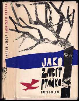 Harper Lee: Jako zabít ptáčka