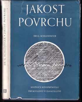 George N Schlesinger: Jakost povrchu - Novodobé způsoby měření jakosti opracovaných ploch, jejich praktické využití, zvláště u strojních, vzájemně spolupracujících součástí