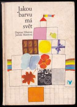 Dagmar Hilarová: Jakou barvu má svět