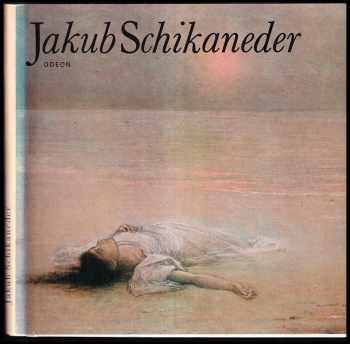 Tomáš Vlček: Jakub Schikaneder - Monografie s ukázkami z malířského díla