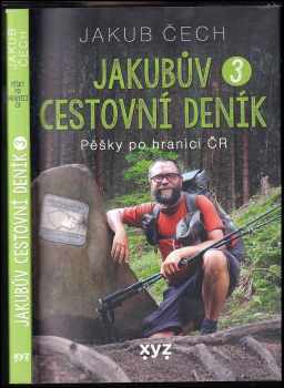 Jakubův cestovní deník : Pěšky po hranici ČR - 3