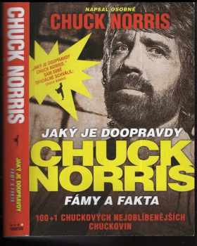 Jaký je doopravdy Chuck Norris : fámy a fakta : 100+1 Chuckových nejoblíbenějších chuckovin - Chuck Norris, Todd DuBord (2011, Kvartus) - ID: 1496107