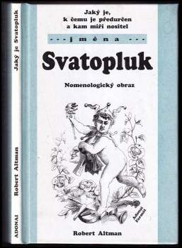 Jaký je, k čemu je předurčen a kam míří nositel jména Svatopluk