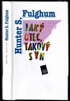 Hunter S Fulghum: Jaký otec, takový syn