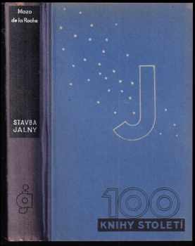 Mazo de La Roche: Jalna: 1. Stavba Jalny + 4. Mladá Jalna + 7. Jalna + 8. Život na Jalně + 9. Květ Jalny + 10. Žně ja Jalně + 11. Pán Jalny