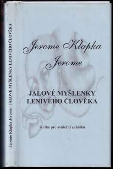 Jalové myšlenky lenivého člověka : kniha pro sváteční zahálku