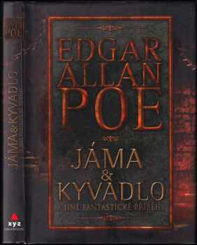 Edgar Allan Poe: Jáma & kyvadlo a jiné fantastické příběhy