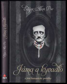 Edgar Allan Poe: Jáma & kyvadlo a jiné fantastické příběhy