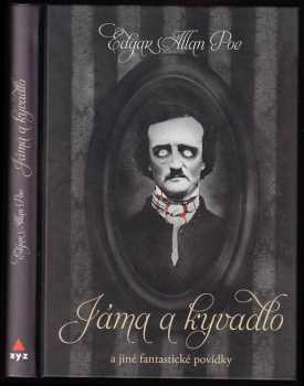 Jáma & kyvadlo a jiné fantastické příběhy - Edgar Allan Poe (2015, XYZ) - ID: 749038