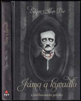 Jáma & kyvadlo a jiné fantastické příběhy - Edgar Allan Poe (2015, XYZ) - ID: 813915