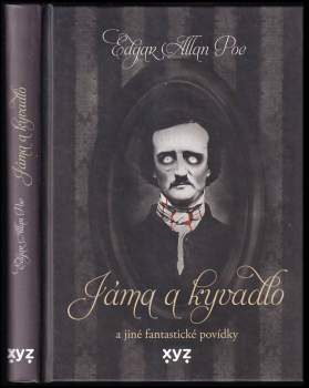 Edgar Allan Poe: Jáma & kyvadlo a jiné fantastické příběhy