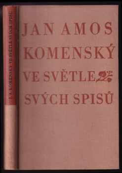 Jan Amos Komenský ve světle svých spisů