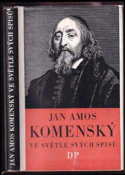 Jan Amos Komenský: Jan Amos Komenský ve světle svých spisů