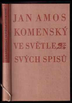 Jan Amos Komenský: Jan Amos Komenský ve světle svých spisů