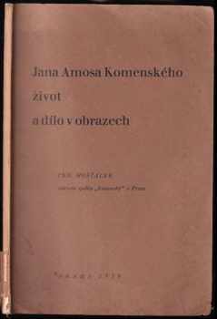 Jan Amose Komenského život a dílo v obrazech