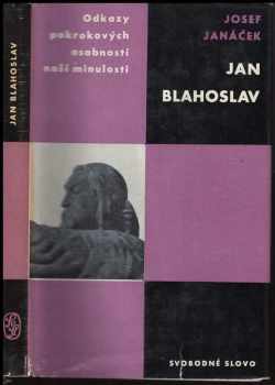Josef Janáček: Jan Blahoslav : studie s ukázkami z díla