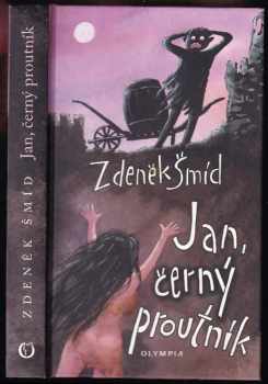 Zdeněk Šmíd: Jan, černý proutník