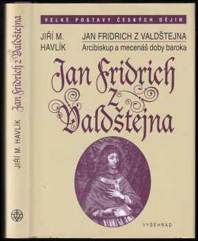 Jiří M Havlík: Jan Fridrich z Valdštejna