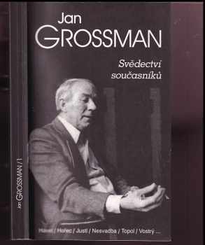 Jan Grossman I. – Svědectví současníků