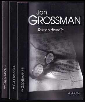 Jan Grossman 3-5:  Interpretace, Texty o divadle 1+2