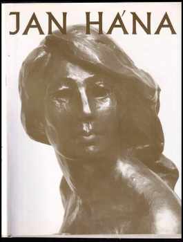 Jan Hána - sochařské dílo - Sculpture - Bildhauerwerk