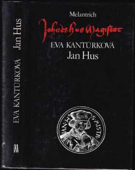 Jan Hus : příspěvek k národní identitě - Eva Kantůrková (1991, Melantrich) - ID: 747880