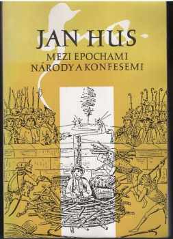 Jan Hus mezi epochami, národy a konfesemi