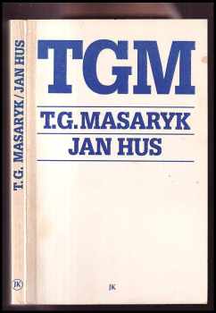 Tomáš Garrigue Masaryk: Jan Hus