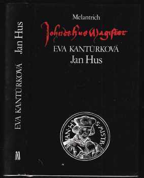 Jan Hus - příspěvek k národní identitě - Eva Kantůrková (1991, Melantrich) - ID: 205598