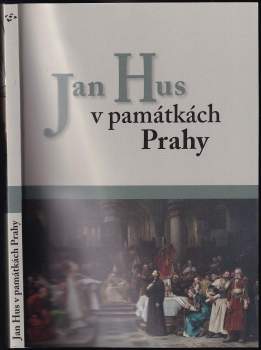Ondřej Šefců: Jan Hus v památkách Prahy