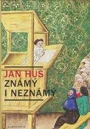 Jan Hus známý i neznámý