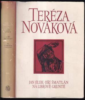 Jan Jílek ; Jiří Šmatlán ; Na Librově gruntě : romány