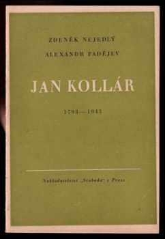 Jan Kollár: řeči pronesené na večeru slovanského výboru v Moskvě na paměť 150. výročí narození Jana Kollára 29. července 1943