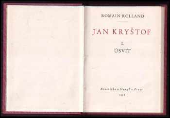 Romain Rolland: Jan Kryštof I - X - KOMPLET - Úsvit, jitro, jinoch, vzpoura, jarmark, Antoinetta, v domě, přítelkyně, hořící keř, nový den