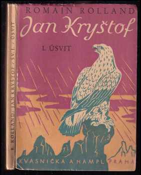 Romain Rolland: Jan Kryštof I. - X. KOMPLET Úsvit + Jitro + Jinoch + Vzpoura + Jarmark + Antoinetta + V domě + Přítelkyně + Hořící keř + Nový den