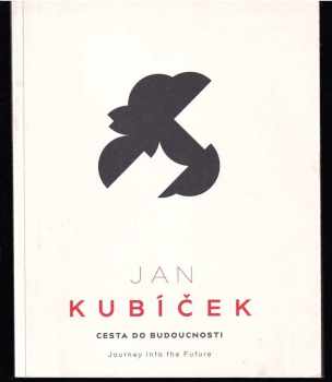 Jan Kubíček: Jan Kubíček - Cesta do budoucnosti - Journey into the Future