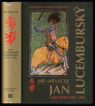 Jan Lucemburský a jeho doba 1296-1346